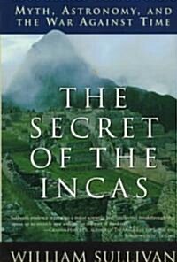 The Secret of the Incas: Myth, Astronomy, and the War Against Time (Paperback)