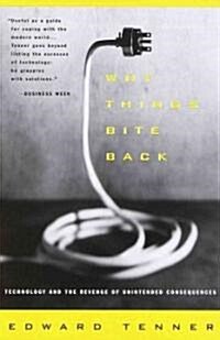 Why Things Bite Back: Technology and the Revenge of Unintended Consequences (Paperback, Vintage Pbk)