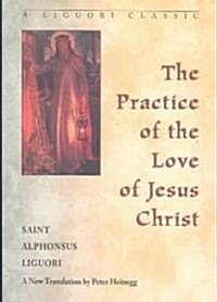 Practice of the Love of Jesus Christ (Paperback)