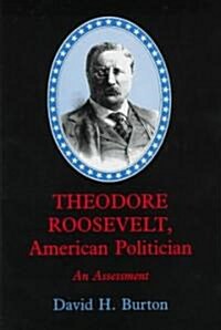Theodore Roosevelt, American Politician (Hardcover)