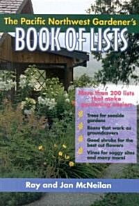 The Pacific Northwest Gardeners Book of Lists (Paperback)