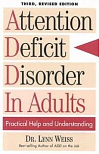 Attention Deficit Disorder In Adults: Practical Help and Understanding (Paperback, 3)