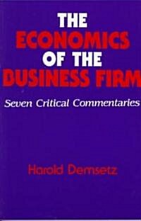 The Economics of the Business Firm : Seven Critical Commentaries (Paperback)