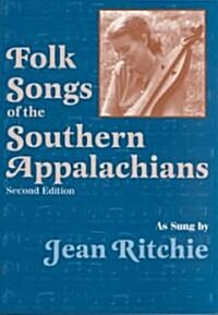 Folk Songs of the Southern Appalachians as Sung by Jean Ritchie (Paperback, 2)