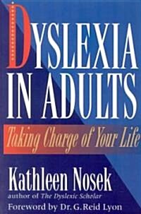 Dyslexia in Adults: Taking Charge of Your Life (Paperback)