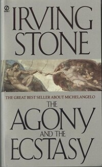 (The) Agony and the Ecstasy : (A) Biographical Novel of Michelangelo