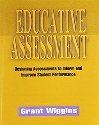 Educative assessment : designing assessments to inform and improve student performance