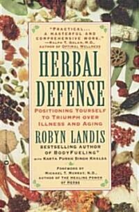 Herbal Defense: Positioning Yourself to Triumph Over Illness and Aging (Paperback)