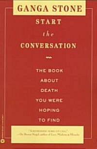 Start the Conversation: The Book about Death You Were Hoping to Find (Paperback)