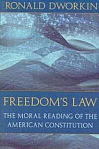 Freedoms Law: The Moral Reading of the American Constitution (Paperback)