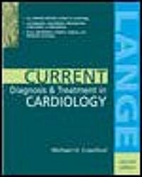 Current Diagnosis & Treatment in Cardiology (Paperback, 2nd, Subsequent)