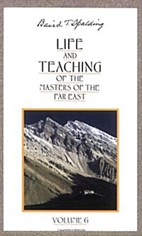 Life and Teaching of the Masters of the Far East, Volume 6: Book 6 of 6: Life and Teaching of the Masters of the Far East (Paperback, Revised)