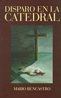 Disparo En La Catedral = A Shot in the Cathedral (Paperback)