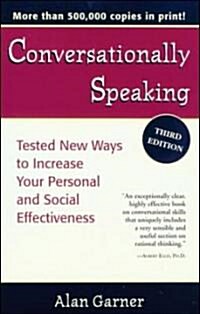 Conversationally Speaking: Tested New Ways to Increase Your Personal and Social Effectiveness, Updated 2021 Edition (Paperback)