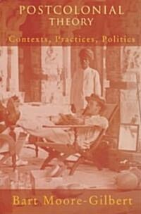 Postcolonial Theory : Contexts, Practices, Politics (Paperback)