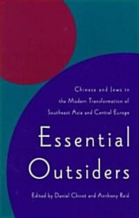 Essential Outsiders: Chinese and Jews in the Modern Transformation of Southeast Asia and Central Europe (Paperback)