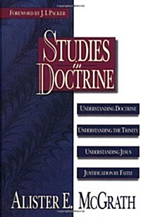 Studies in Doctrine: Understanding Doctrine, Understanding the Trinity, Understanding Jesus, Justification by Faith (Paperback)