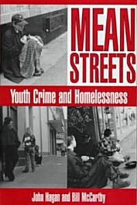 Mean Streets : Youth Crime and Homelessness (Hardcover)
