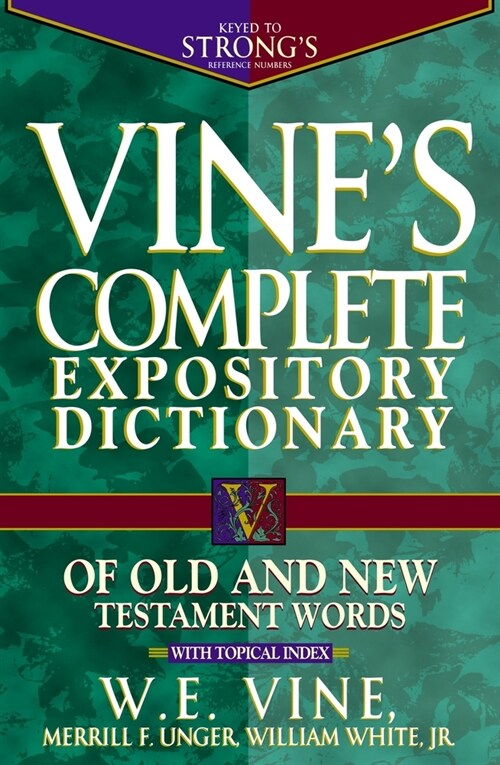 Vines Complete Expository Dictionary of Old and New Testament Words: Super Value Edition (Hardcover)