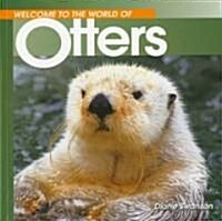 Welcome to the World of Otters (Paperback)