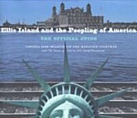 Ellis Island and the Peopling of America : The Official Guide (Paperback)