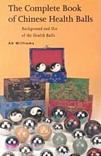 The Complete Book of Chinese Health Balls (Paperback)