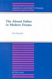 The Absent Father in Modern Drama (Paperback, 2)