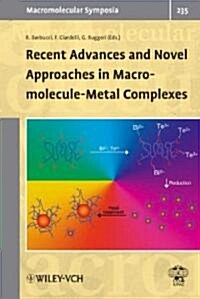Recent Advances And Novel Approaches in Macromolecule-metal Complexes (Hardcover)