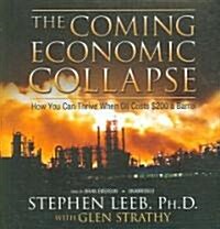 The Coming Economic Collapse: How We Can Thrive When Oil Costs $200 a Barrell (Audio CD)