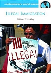 Illegal Immigration: A Reference Handbook (Hardcover)