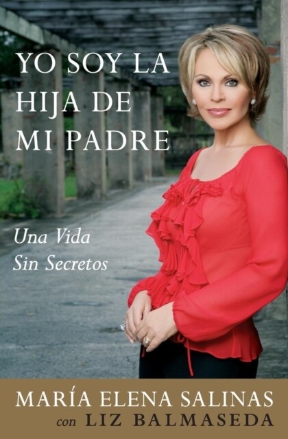 Yo Soy La Hija de Mi Padre: Una Vida Sin Secretos (Paperback)