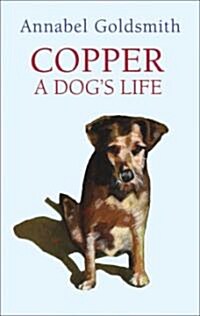 Copper : A Dogs Life (Hardcover)