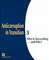 Anticorruption in Transition 3: Who Is Succeeding... and Why? (Paperback)