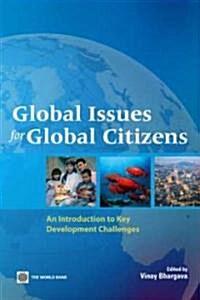 Global Issues for Global Citizens: An Introduction to Key Development Challenges (Paperback)