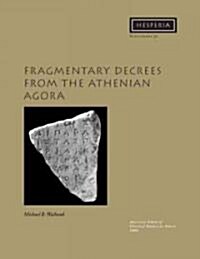 Fragmentary Decrees from the Athenian Agora (Paperback, Volume XXXVIII)