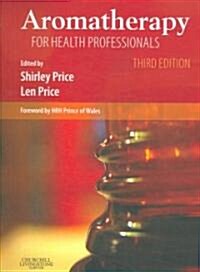 Aromatherapy for Health Professionals (Paperback, 3rd)