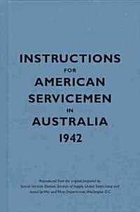 Instructions for American Servicemen in Australia, 1942 (Hardcover)