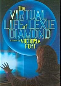 [중고] The Virtual Life of Lexie Diamond (Hardcover)
