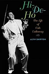 Hi-de-Ho: The Life of Cab Calloway (Hardcover)