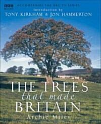 The Trees That Made Britain (Hardcover)