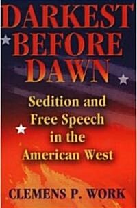 Darkest Before Dawn: Sedition and Free Speech in the American West (Paperback)