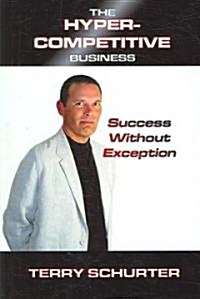 The Hyper-competitive Business (Paperback)