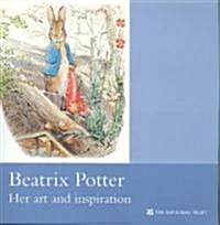 Beatrix Potter Her Art and Inspiration : National Trust Guidebook (Paperback)