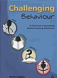 Challenging Behaviour : A fresh look at promoting positive learning behaviours (Paperback)