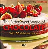 The Bittersweet World of Chocolate (Hardcover)