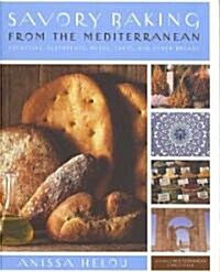 Savory Baking from the Mediterranean: Focaccias, Flatbreads, Rusks, Tarts, and Other Breads (Hardcover)