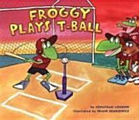 Froggy Plays T-Ball (Hardcover)