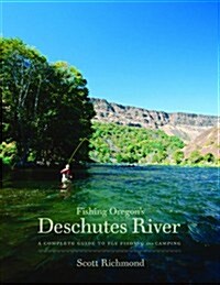 Fishing Oregons Deschutes River (Paperback, 2nd, Revised, Expanded)