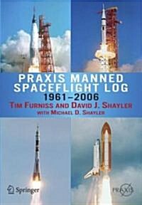 Praxis Manned Spaceflight Log 1961-2006 (Paperback)