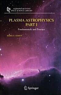 Plasma Astrophysics, Part I: Fundamentals and Practice (Hardcover)
